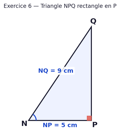 Triangle NPQ rectangle en P. NQ = 9 cm (hypotenuse), NP = 5 cm. On cherche l angle N.